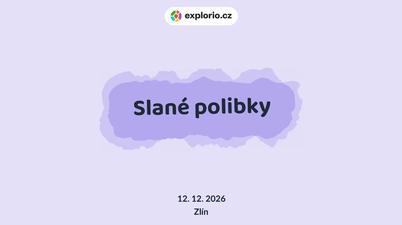 Slané polibky – divadlo, Hudba a Kino, Zlín