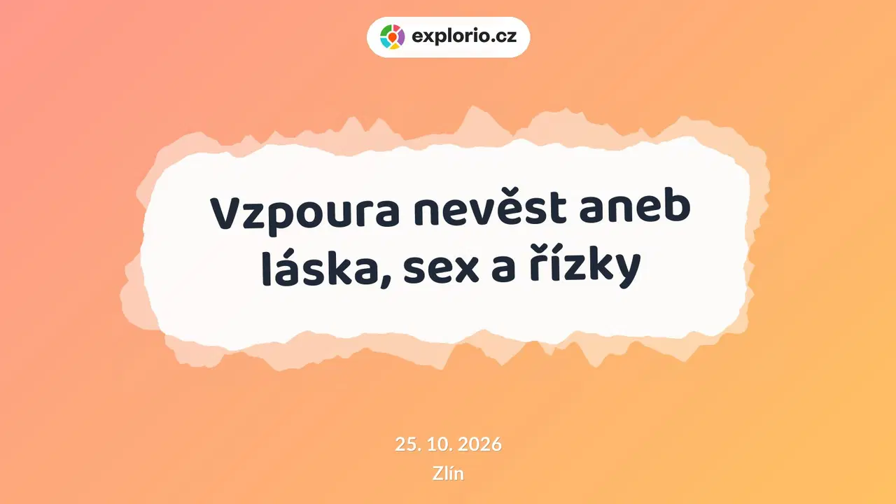Vzpoura nevěst aneb láska, sex a řízky – divadlo, Hudba a Kino, Zlín