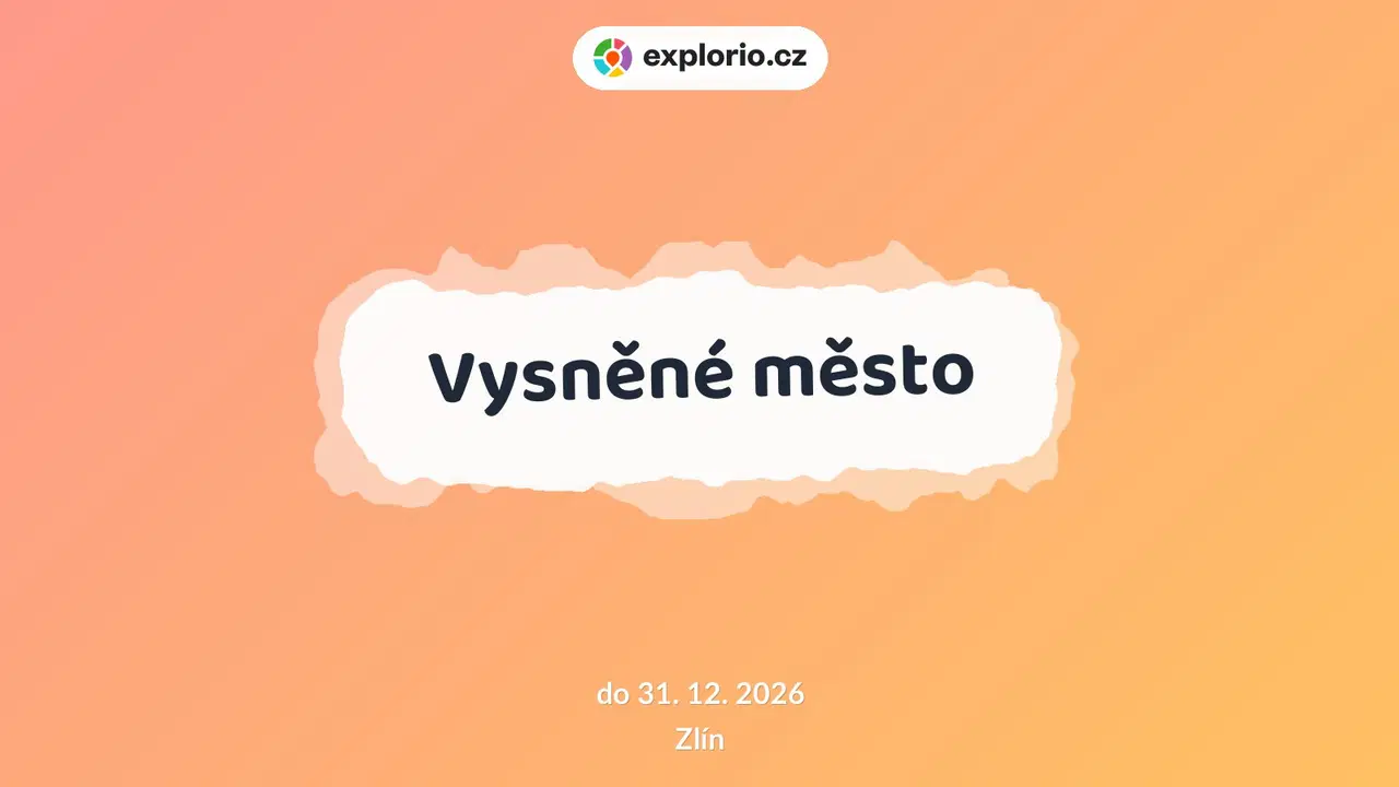 Vysněné město – prohlídky a Muzea, Zlín