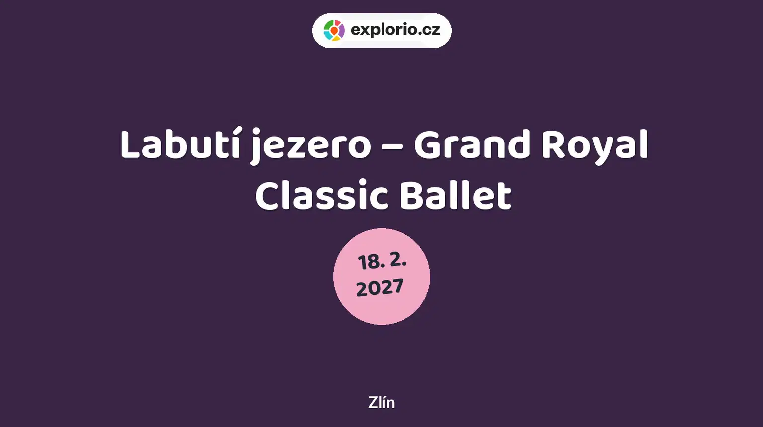 Labutí jezero – Grand Royal Classic Ballet – divadlo, Hudba a Kino, Zlín