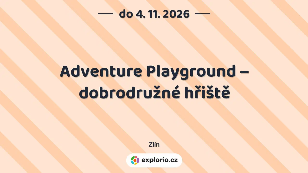 Adventure Playground – dobrodružné hřiště – příroda a Zvířátka, Zlín