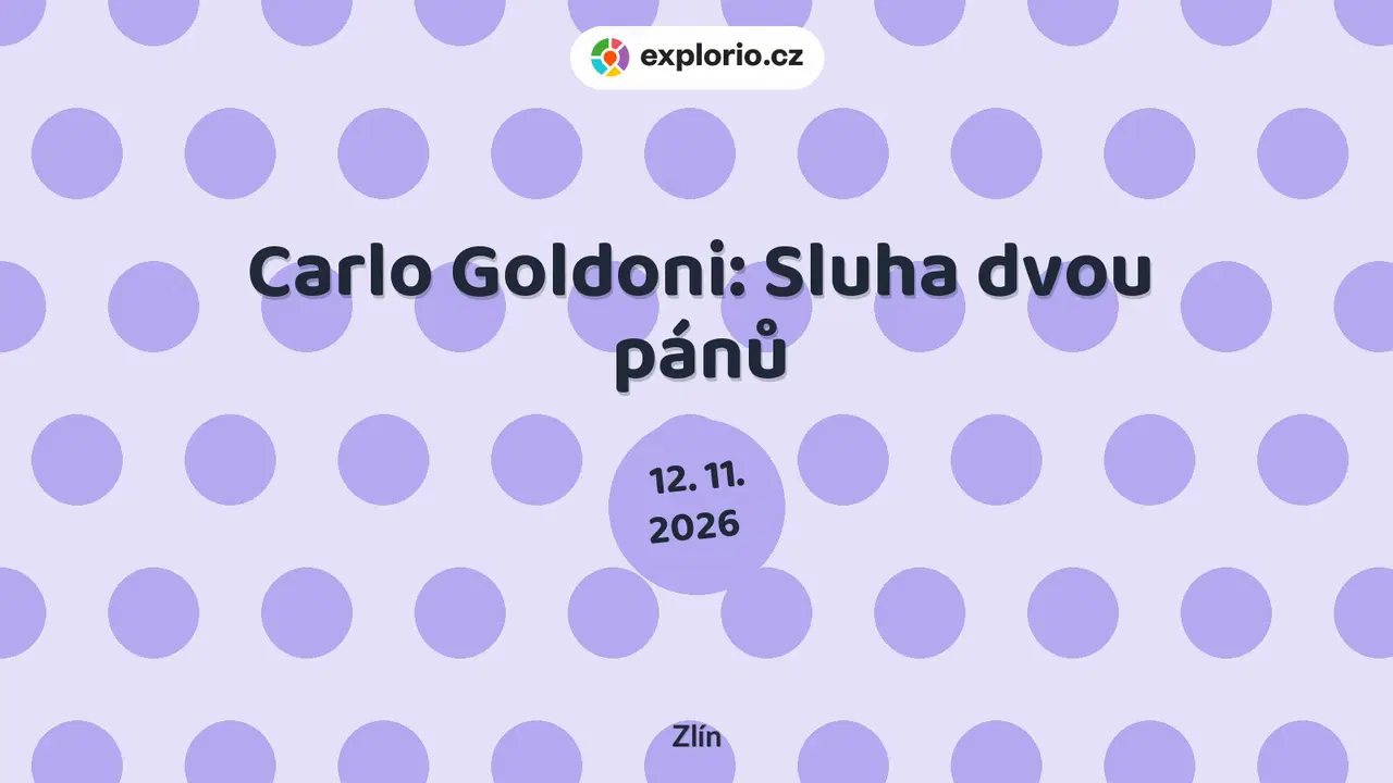 Carlo Goldoni: Sluha dvou pánů – divadlo, Hudba a Kino, Zlín