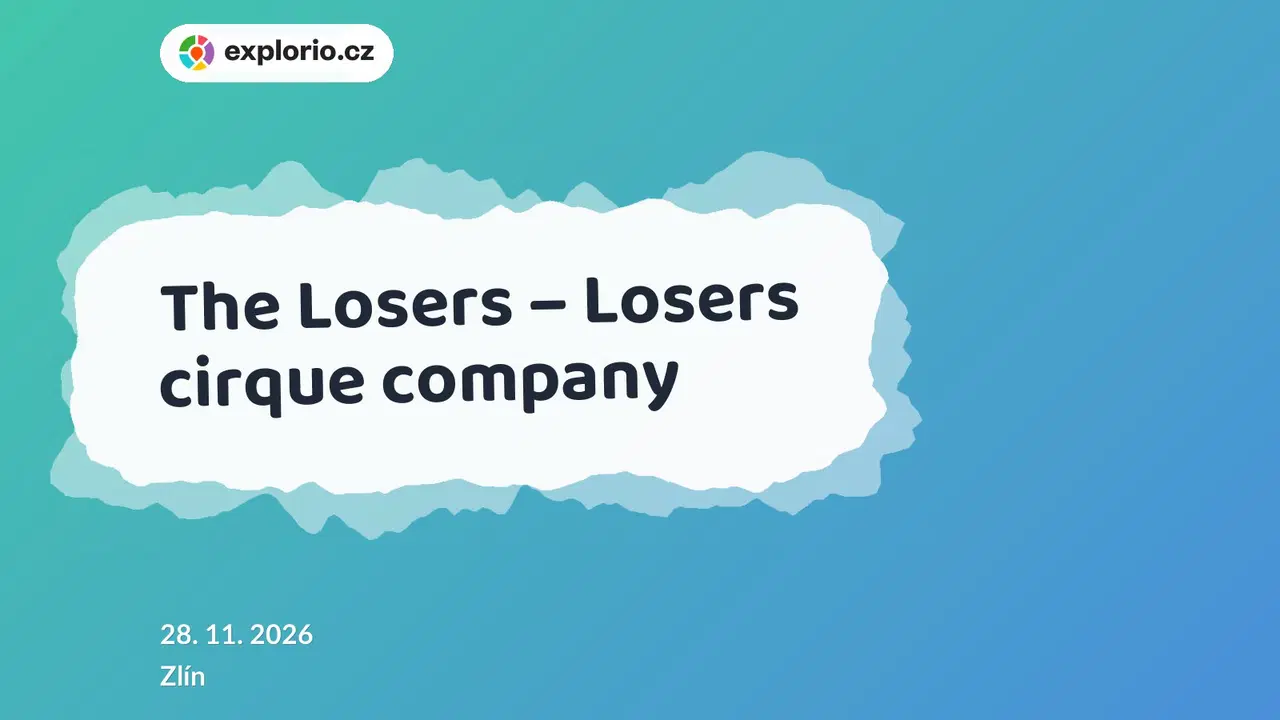 The Losers – Losers cirque company – divadlo, Hudba a Kino, Zlín