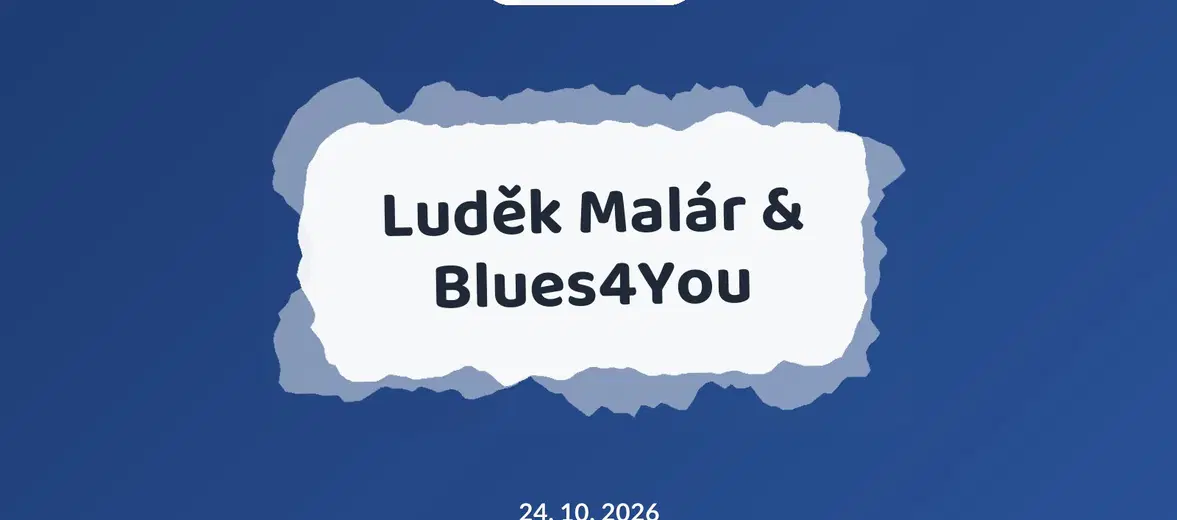 Luděk Malár & Blues4You – divadlo, Hudba a Kino, Zlín