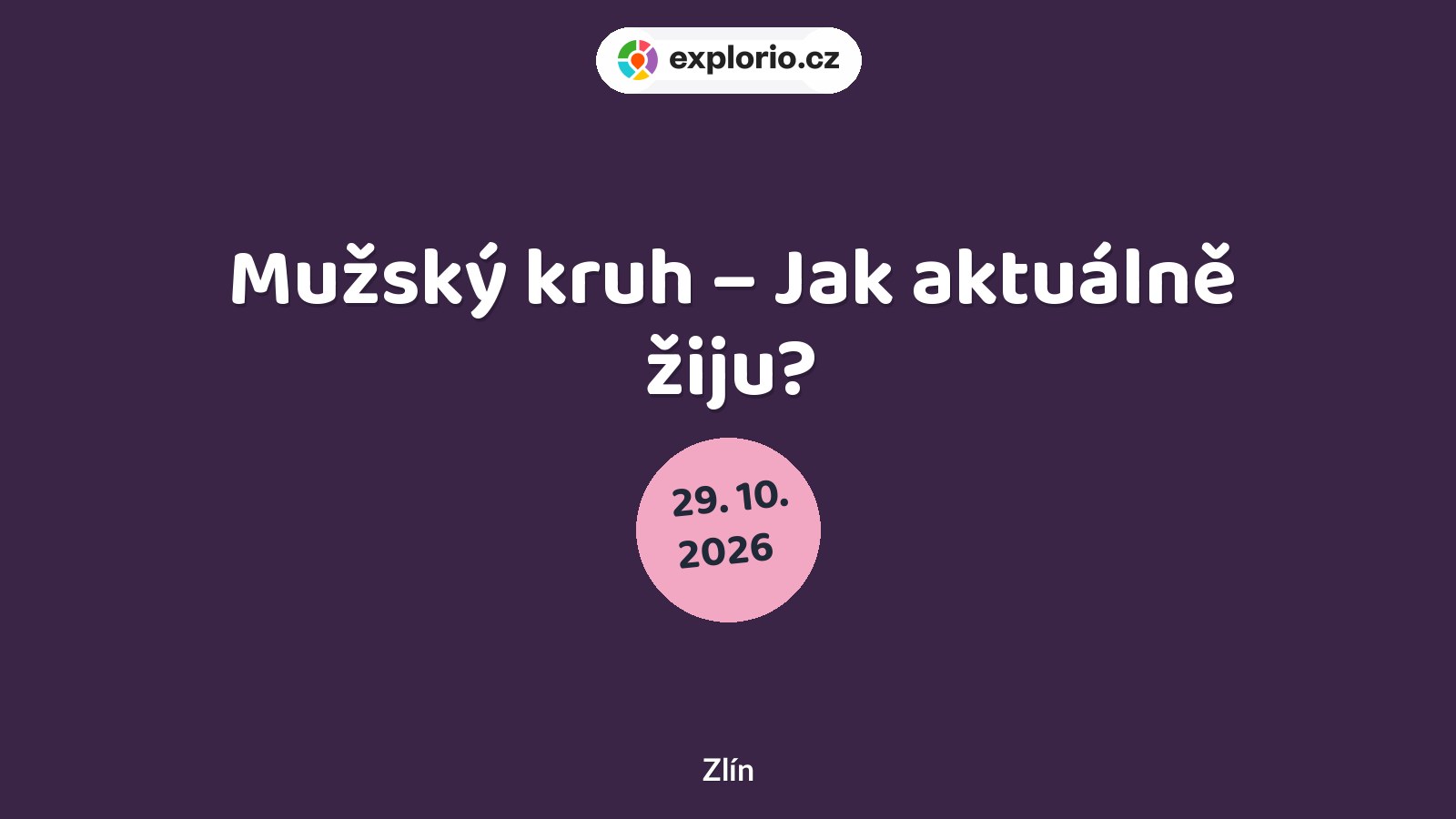 Mužský kruh – Jak aktuálně žiju? – tvořivé dílny a Workshopy, Zlín