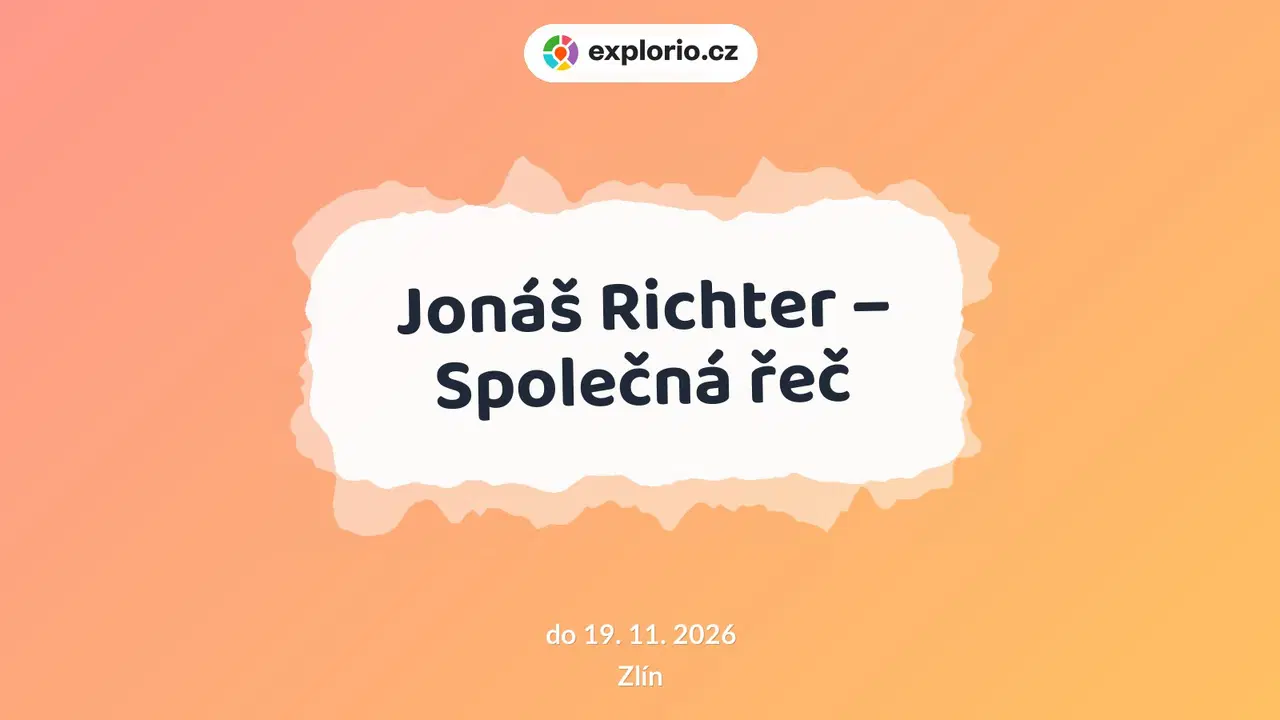 Jonáš Richter – Společná řeč – prohlídky a Muzea, Zlín