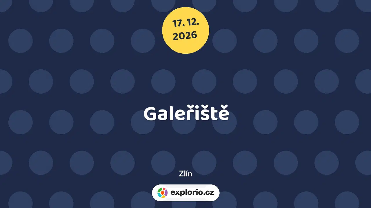 Galeřiště – tvořivé dílny a Workshopy, Zlín