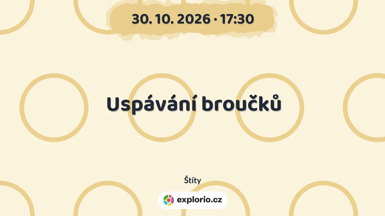 Uspávání broučků – festivaly a Slavnosti, Štíty