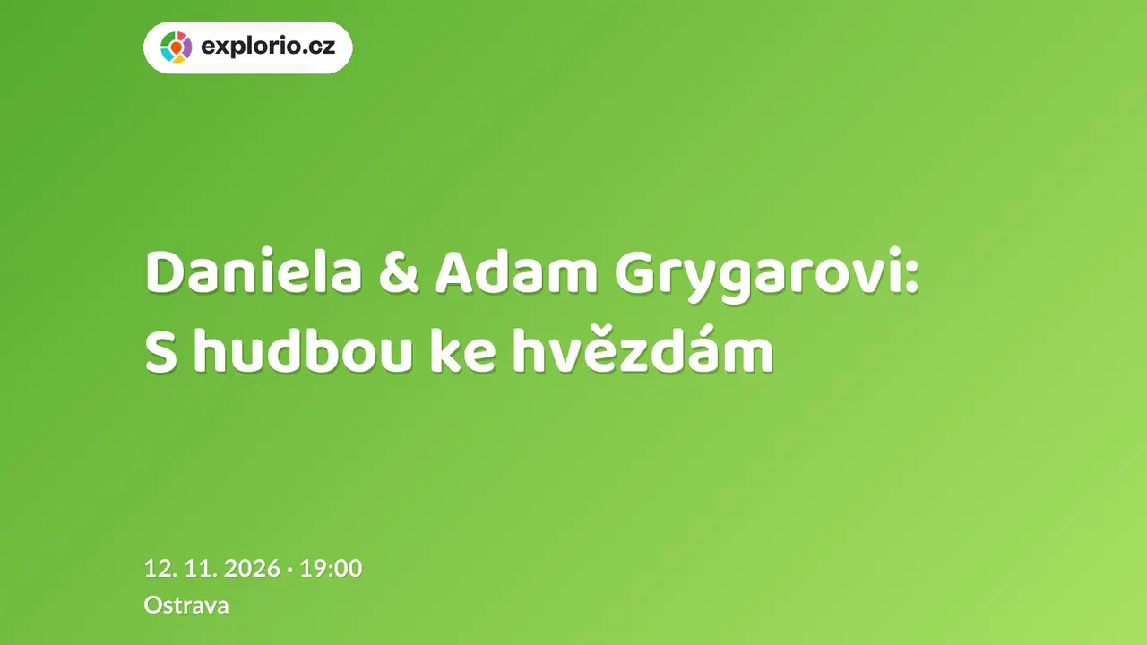 Daniela & Adam Grygarovi: S hudbou ke hvězdám – divadlo, Hudba a Kino, Ostrava