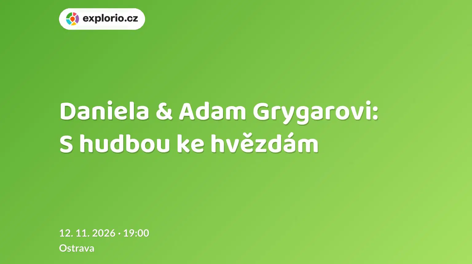 Daniela & Adam Grygarovi: S hudbou ke hvězdám – divadlo, Hudba a Kino, Ostrava