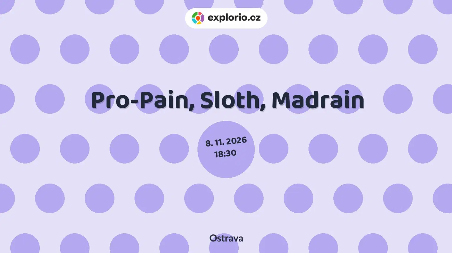 Pro-Pain, Sloth, Madrain – divadlo, Hudba a Kino, Ostrava