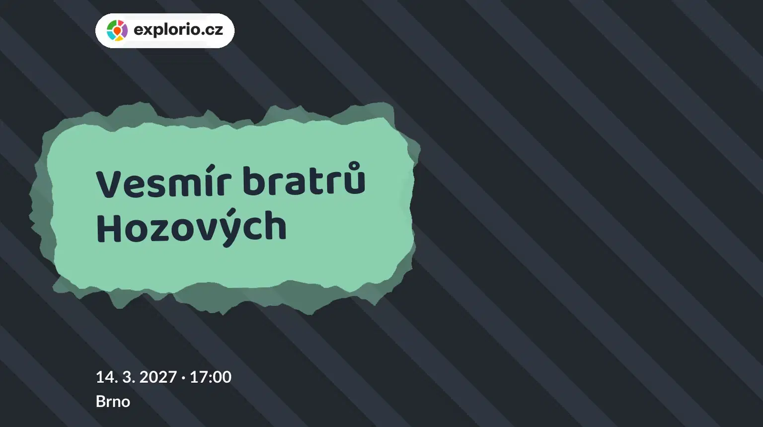 Vesmír bratrů Hozových – divadlo, Hudba a Kino, Brno