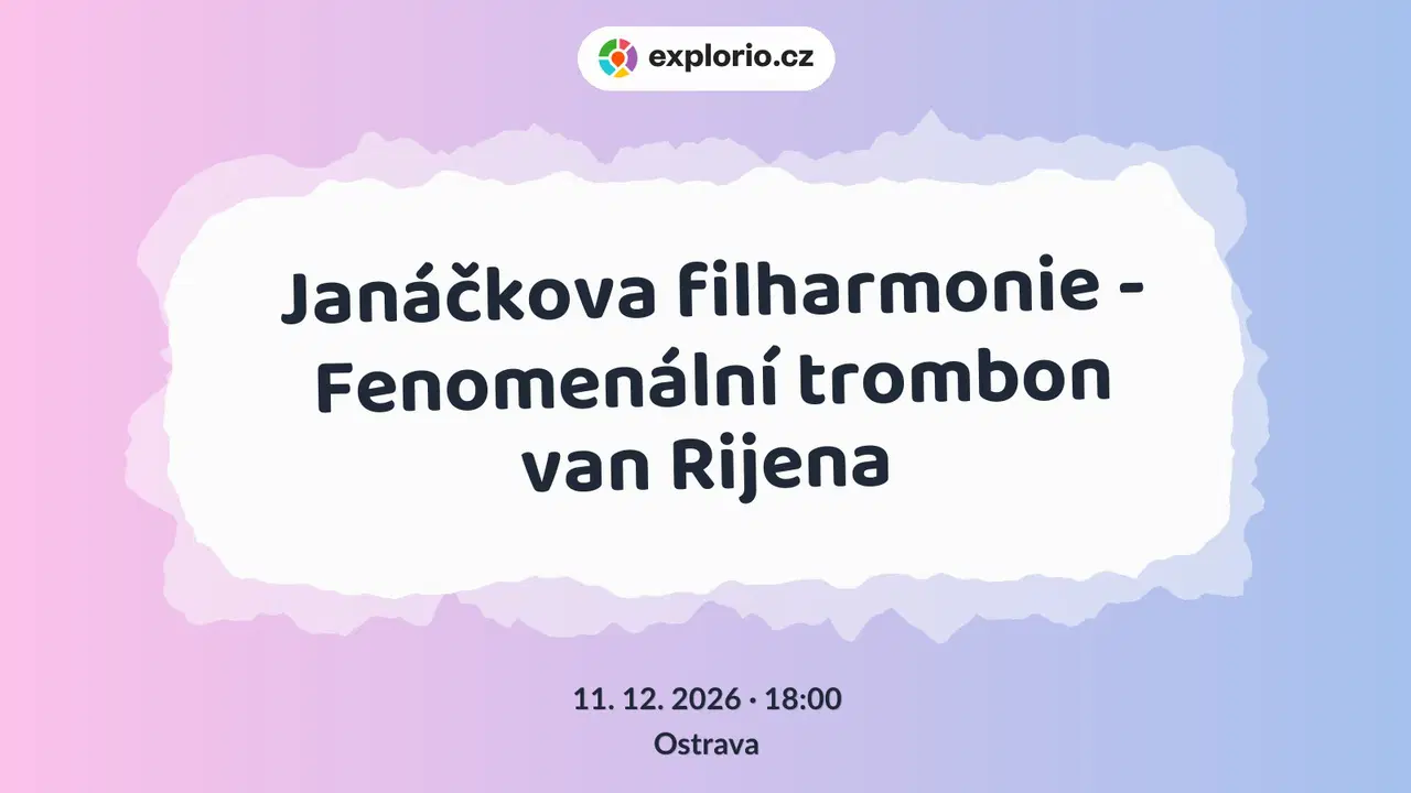 Janáčkova filharmonie - Fenomenální trombon van Rijena – divadlo, Hudba a Kino, Ostrava