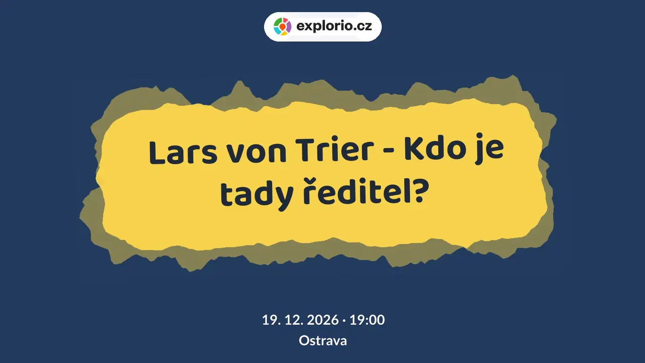 Lars von Trier - Kdo je tady ředitel? – divadlo, Hudba a Kino, Ostrava