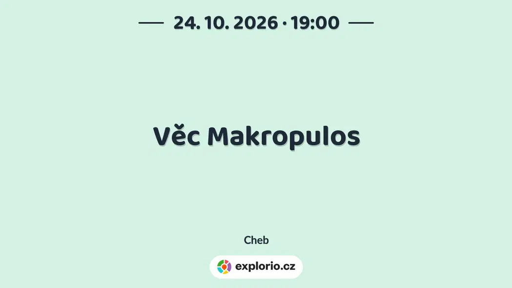 Věc Makropulos – divadlo, Hudba a Kino, Cheb