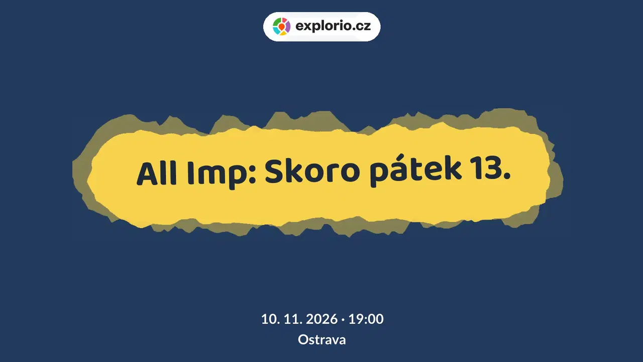 All Imp: Skoro pátek 13. – divadlo, Hudba a Kino, Ostrava