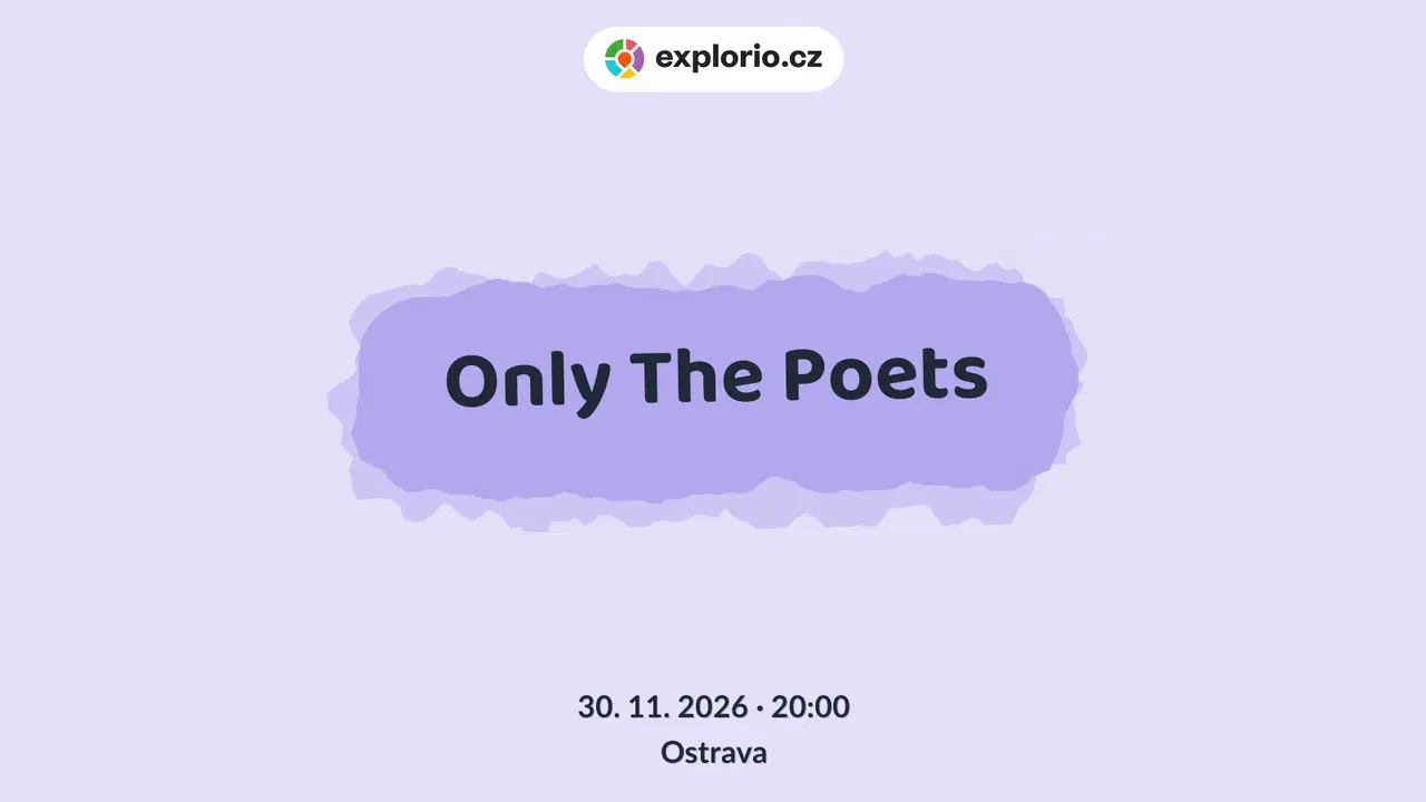 Only The Poets – divadlo, Hudba a Kino, Ostrava