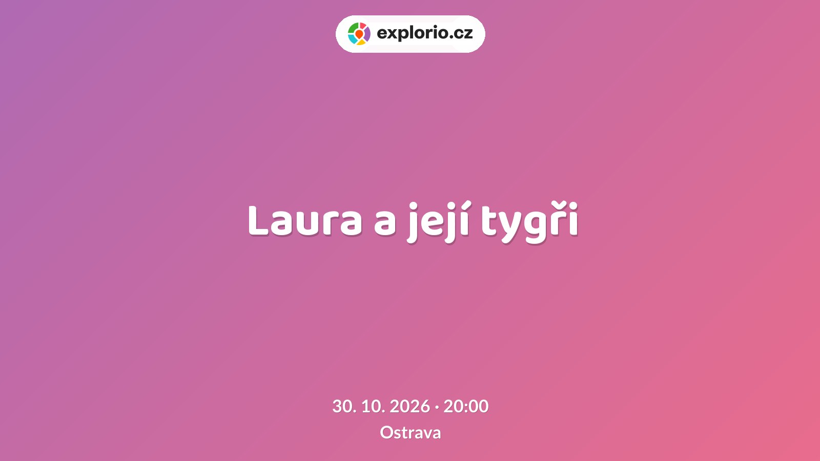 Laura a její tygři – divadlo, Hudba a Kino, Ostrava