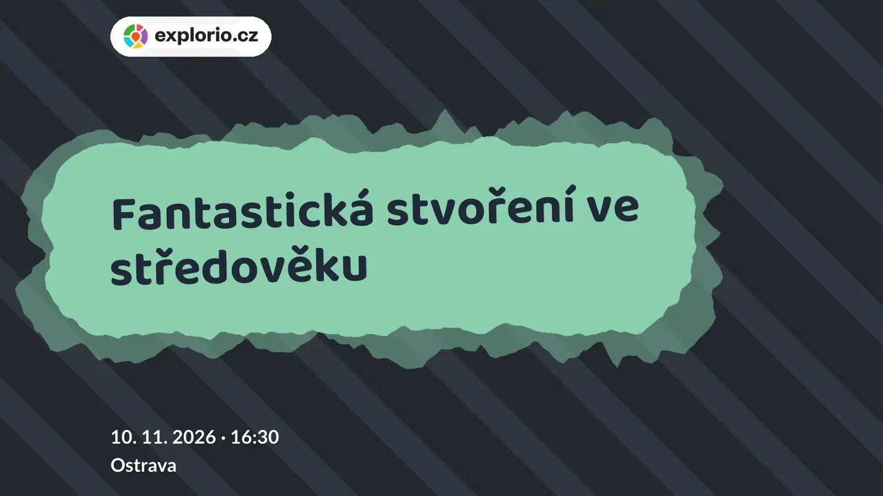 Fantastická stvoření ve středověku – prohlídky a Muzea, Ostrava