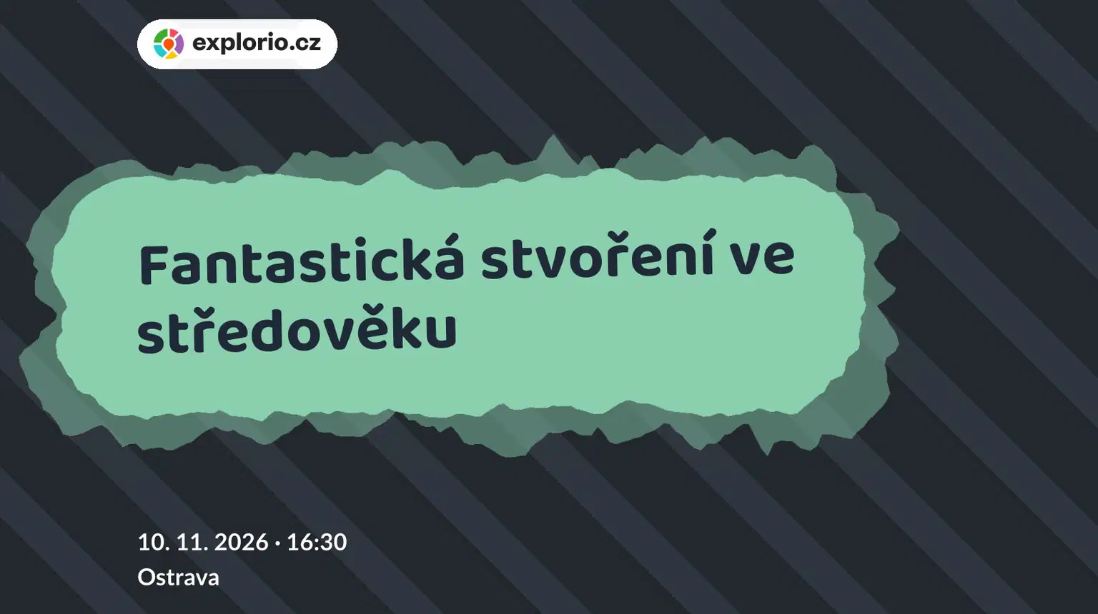 Fantastická stvoření ve středověku – prohlídky a Muzea, Ostrava