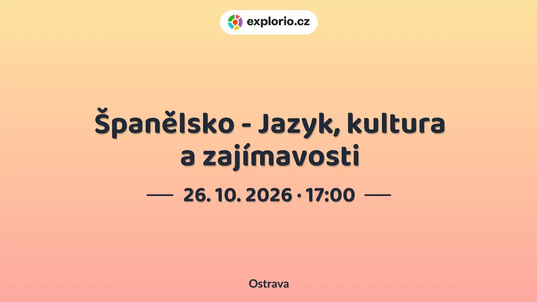 Španělsko - Jazyk, kultura a zajímavosti – prohlídky a Muzea, Ostrava