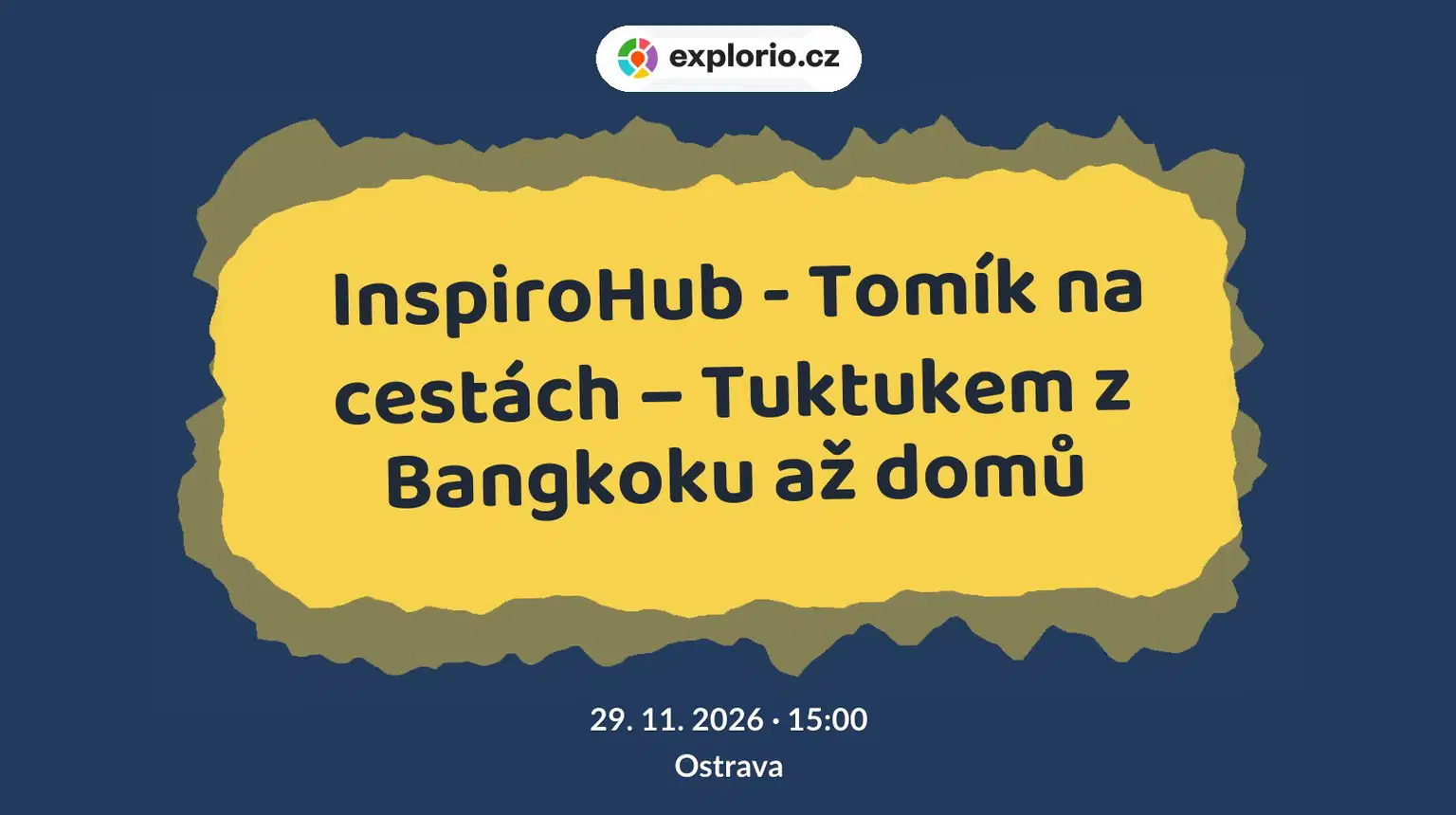 InspiroHub - Tomík na cestách – Tuktukem z Bangkoku až domů – divadlo, Hudba a Kino, Ostrava