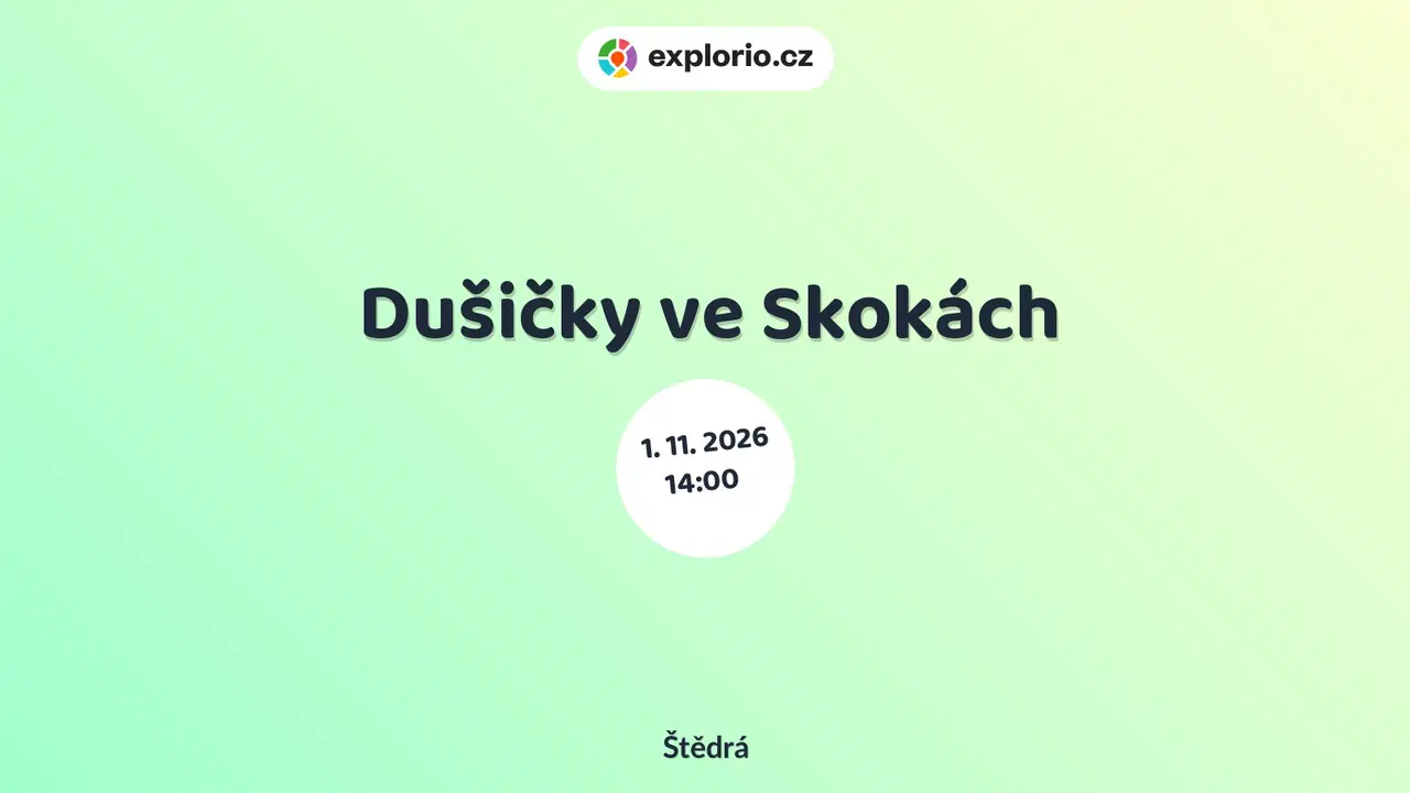 Dušičky ve Skokách – prohlídky a Muzea, Štědrá