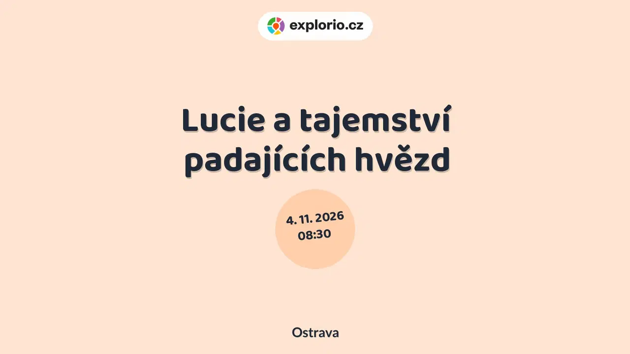 Lucie a tajemství padajících hvězd – divadlo, Hudba a Kino, Ostrava
