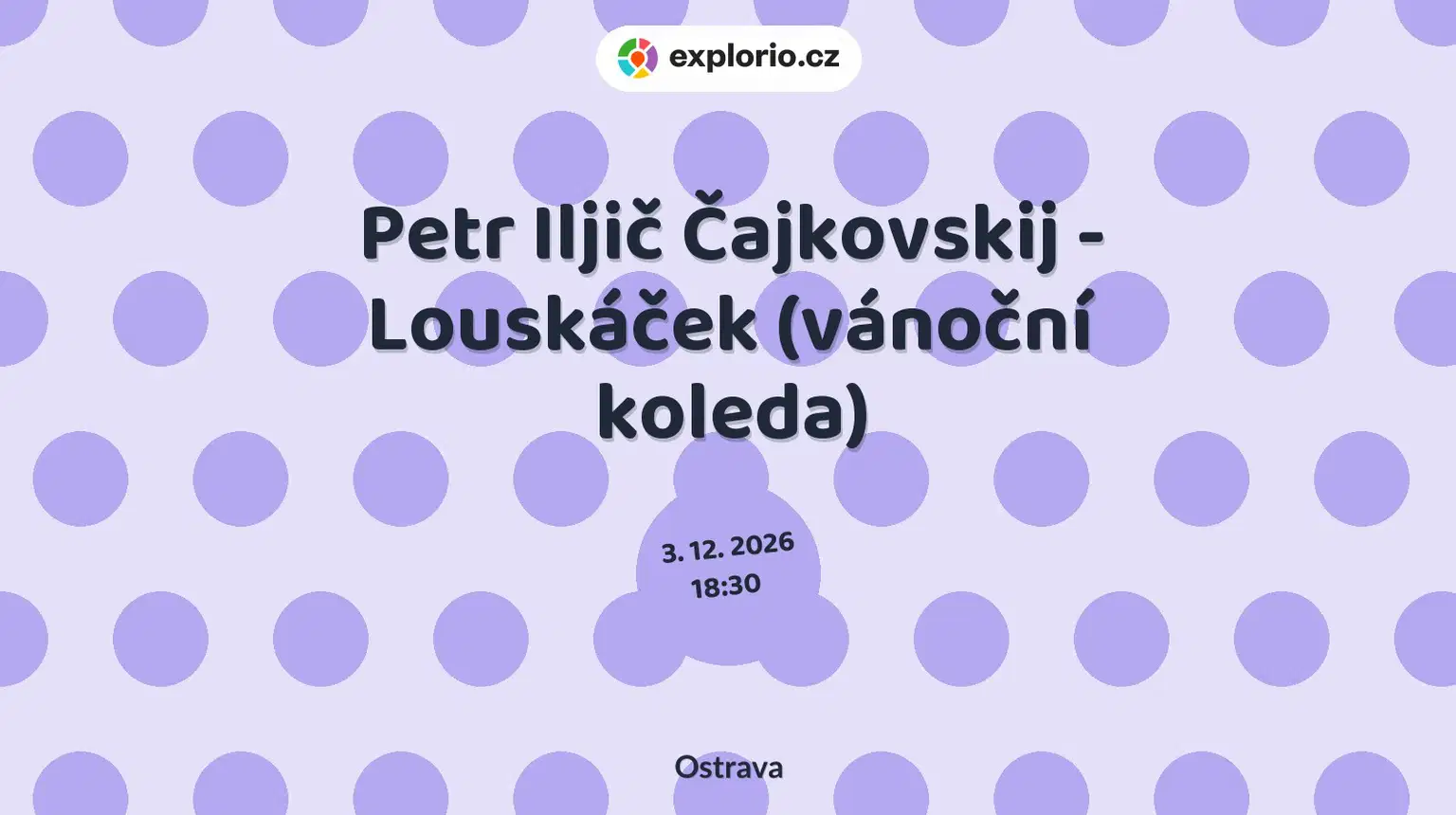 Petr Iljič Čajkovskij - Louskáček (vánoční koleda) – divadlo, Hudba a Kino, Ostrava