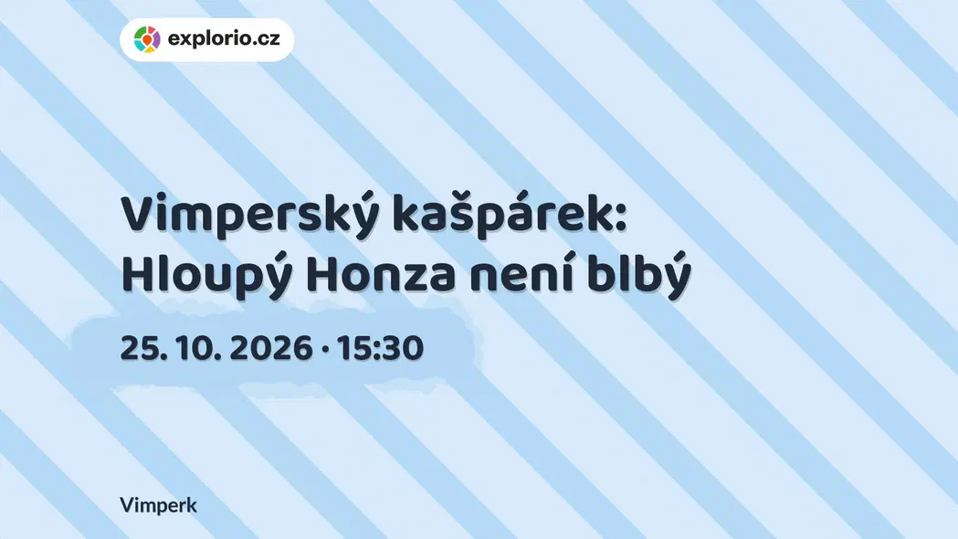Vimperský kašpárek: Hloupý Honza není blbý – divadlo, Hudba a Kino, Vimperk