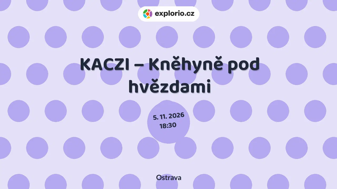 KACZI – Kněhyně pod hvězdami – divadlo, Hudba a Kino, Ostrava