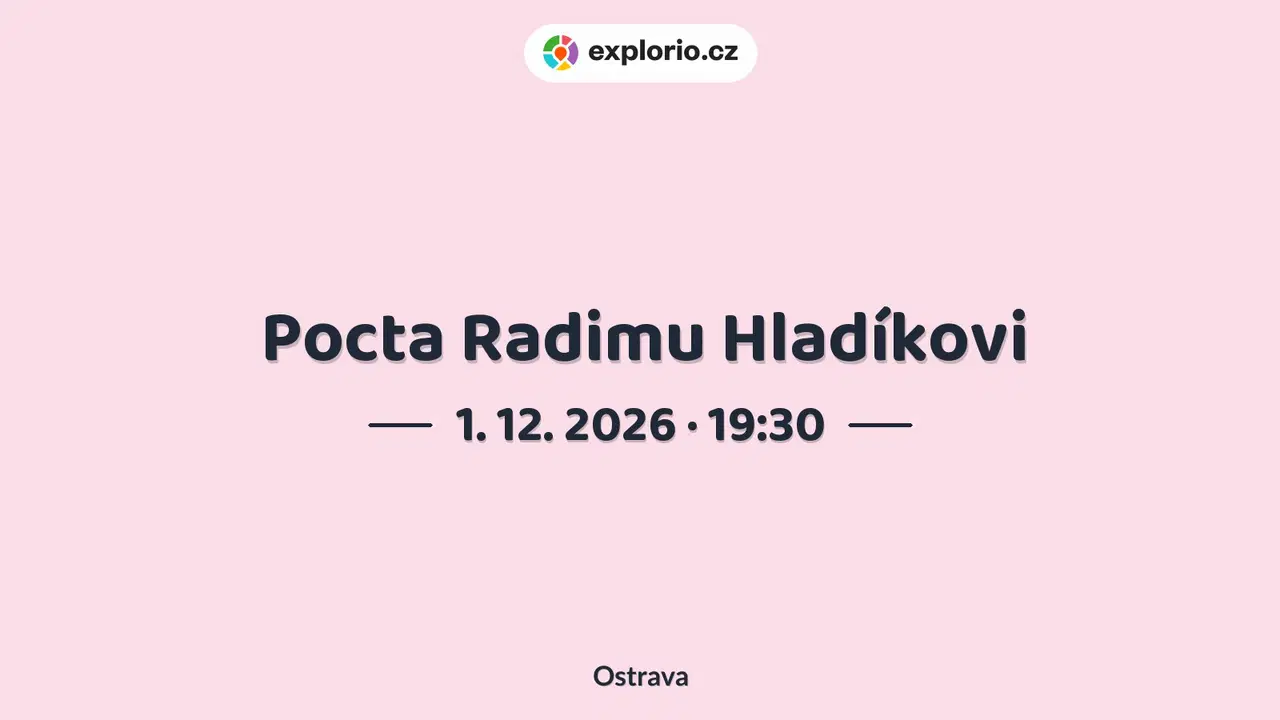 Pocta Radimu Hladíkovi – divadlo, Hudba a Kino, Ostrava