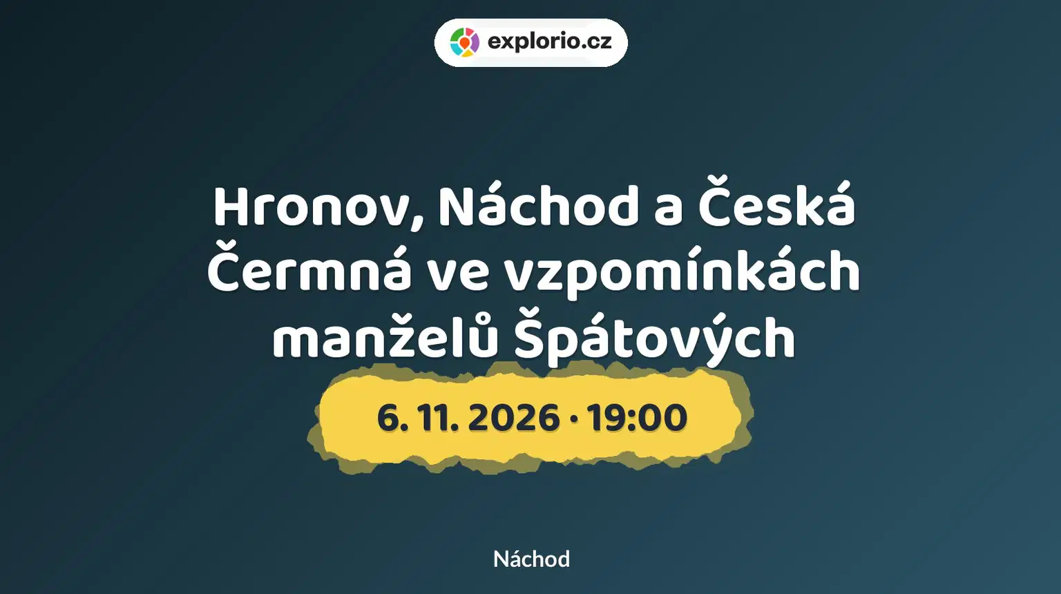 Hronov, Náchod a Česká Čermná ve vzpomínkách manželů Špátových – prohlídky a Muzea, Náchod