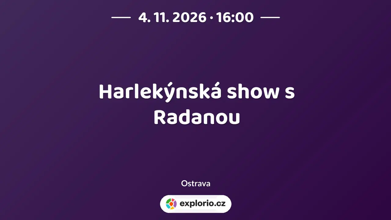 Harlekýnská show s Radanou – divadlo, Hudba a Kino, Ostrava