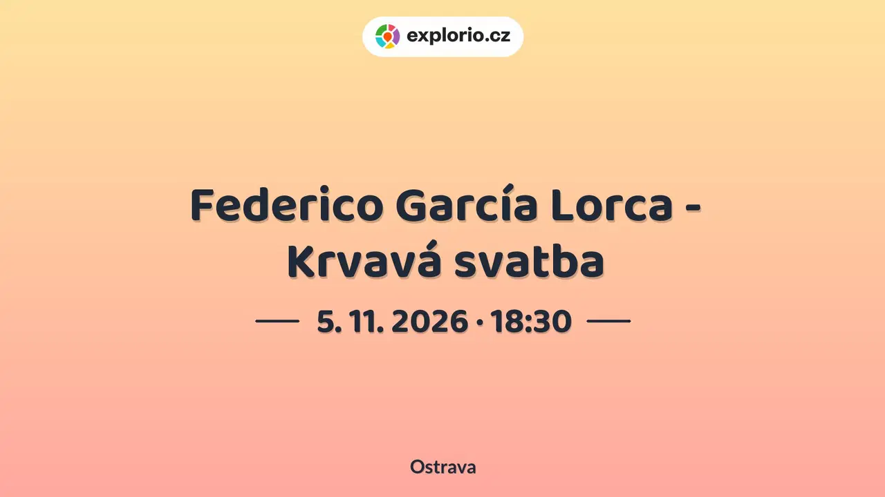 Federico García Lorca - Krvavá svatba – divadlo, Hudba a Kino, Ostrava