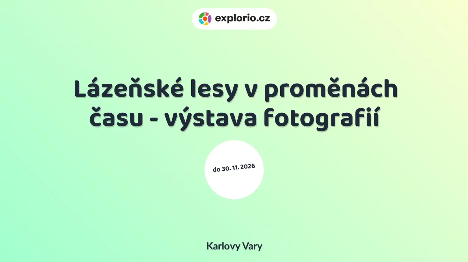 Lázeňské lesy v proměnách času - výstava fotografií – prohlídky a Muzea, Karlovy Vary