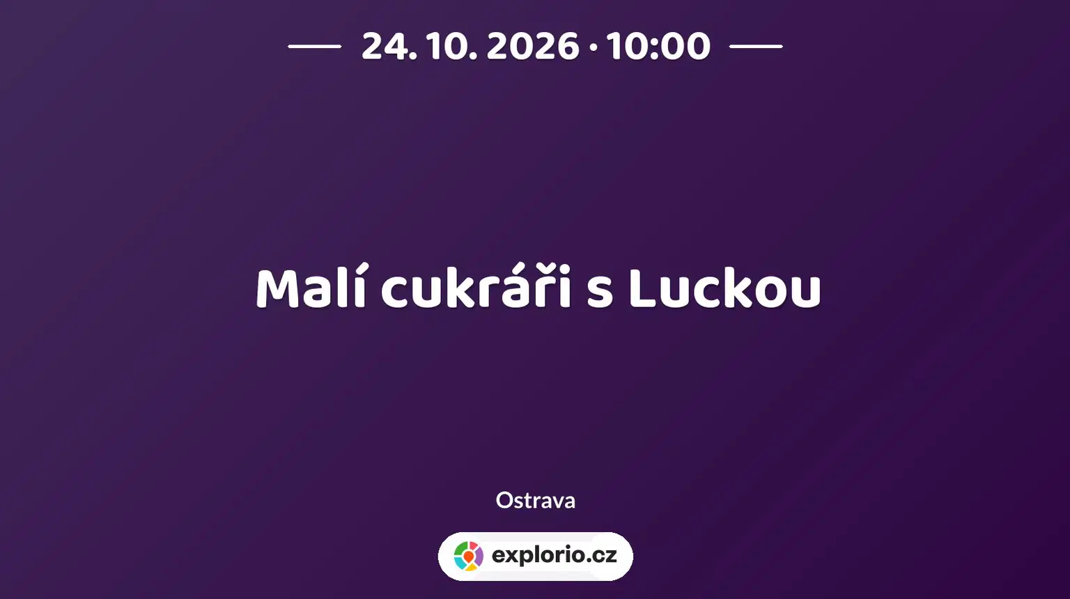 Malí cukráři s Luckou – tvořivé dílny a Workshopy, Ostrava
