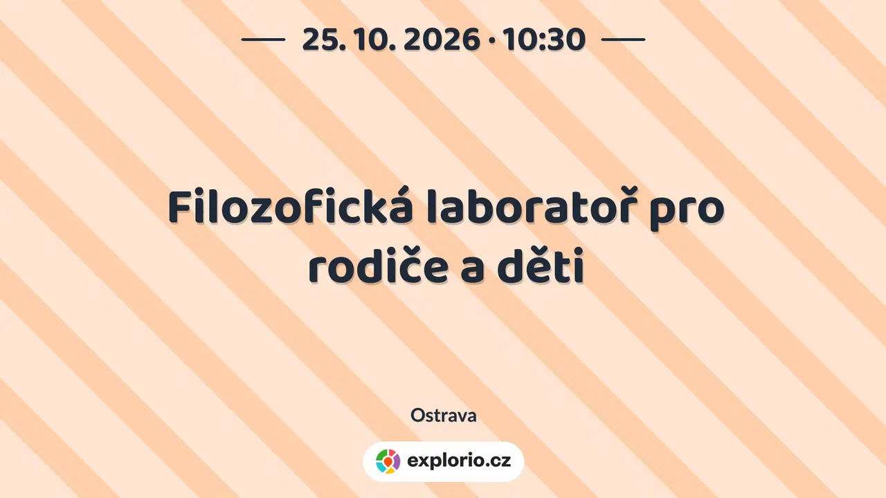 Filozofická laboratoř pro rodiče a děti – tvořivé dílny a Workshopy, Ostrava