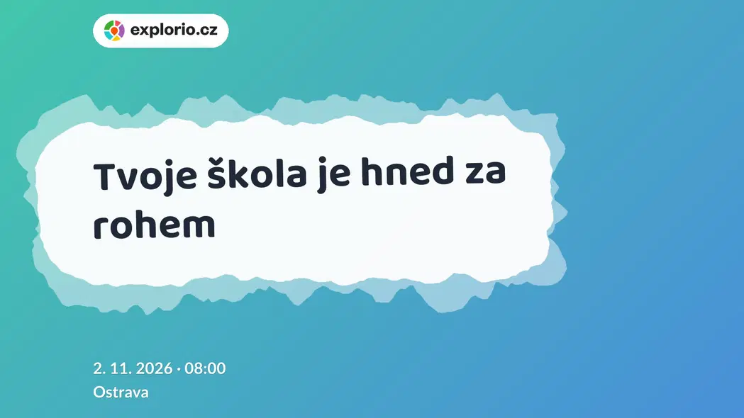 Tvoje škola je hned za rohem – prohlídky a Muzea, Ostrava