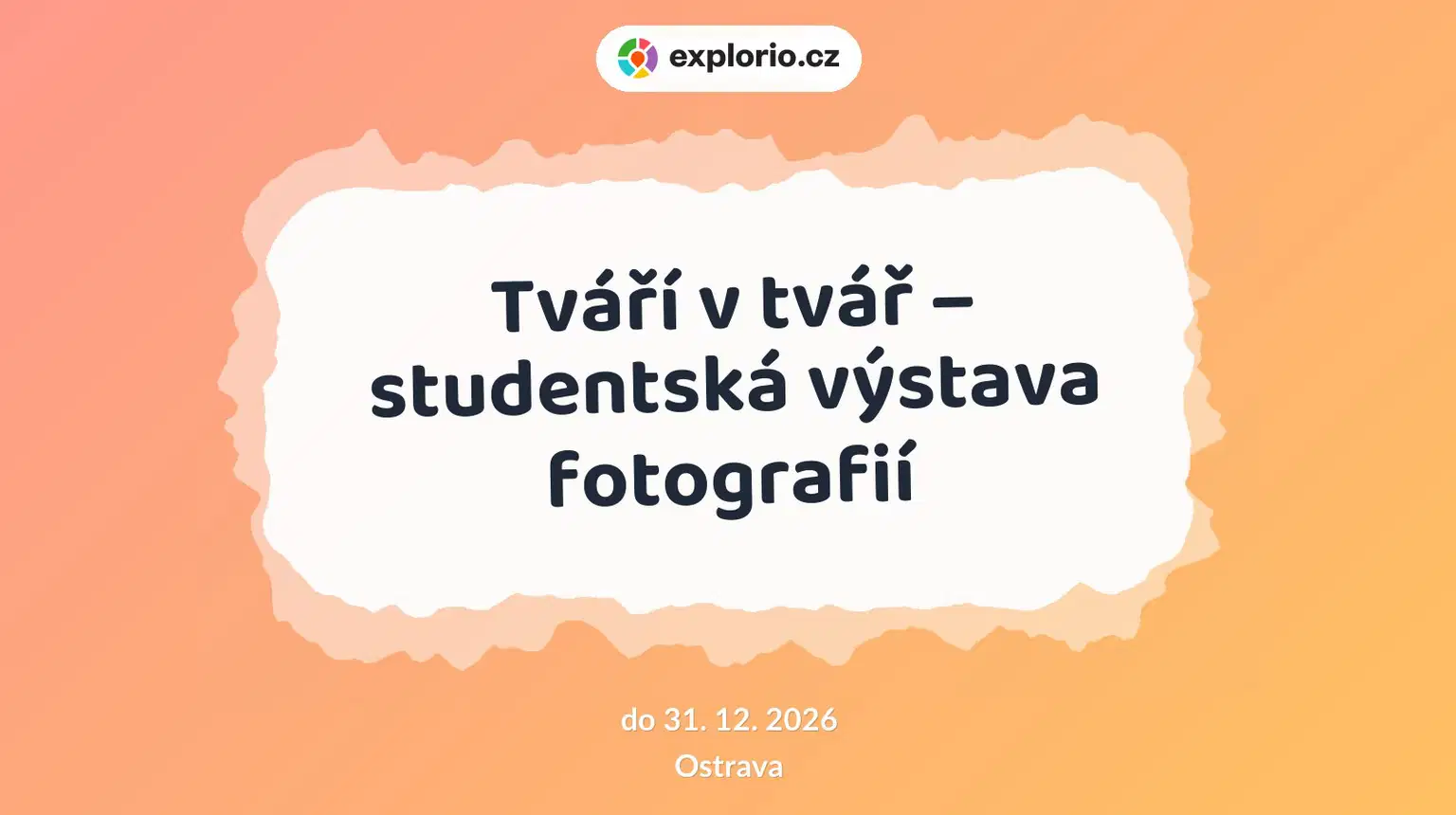 Tváří v tvář – studentská výstava fotografií – prohlídky a Muzea, Ostrava
