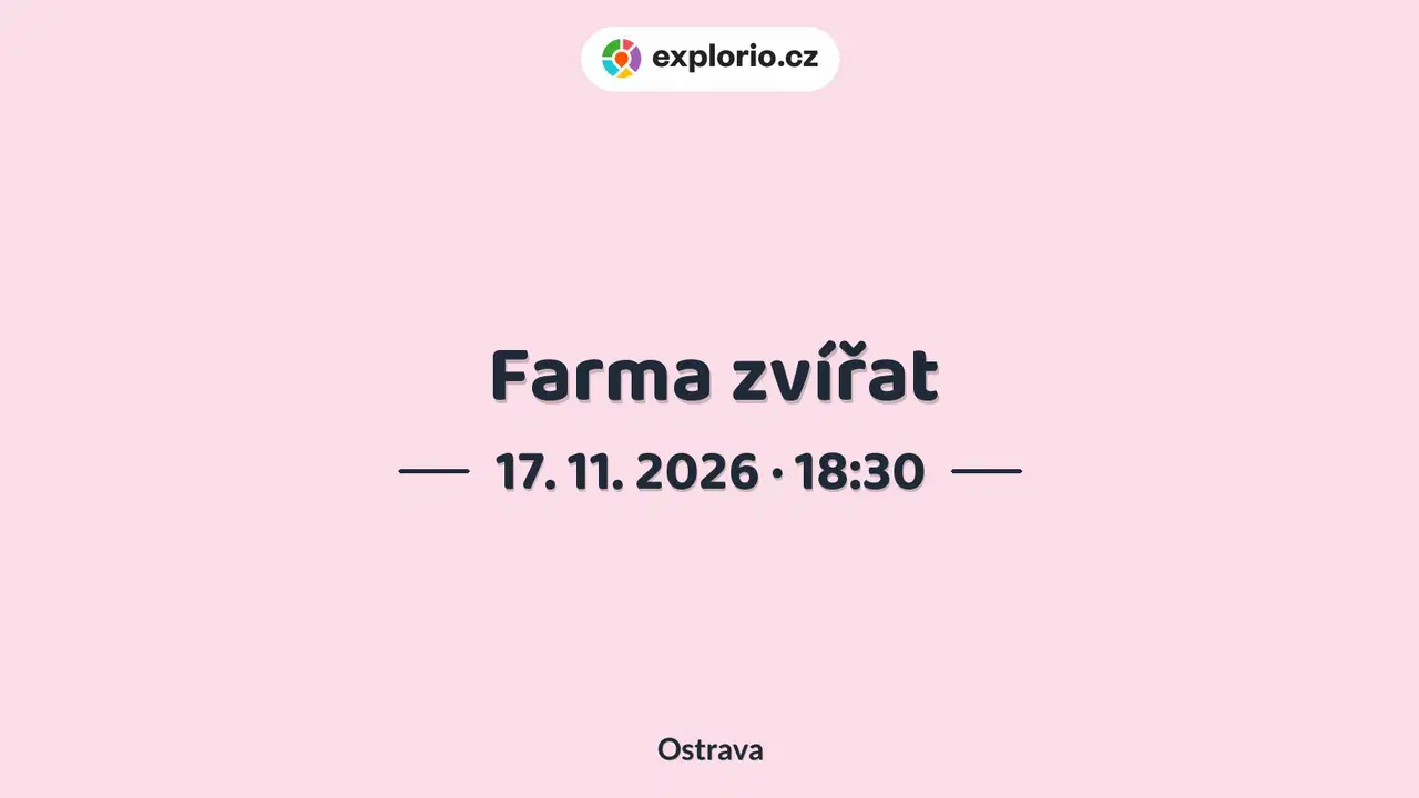 Farma zvířat – divadlo, Hudba a Kino, Ostrava