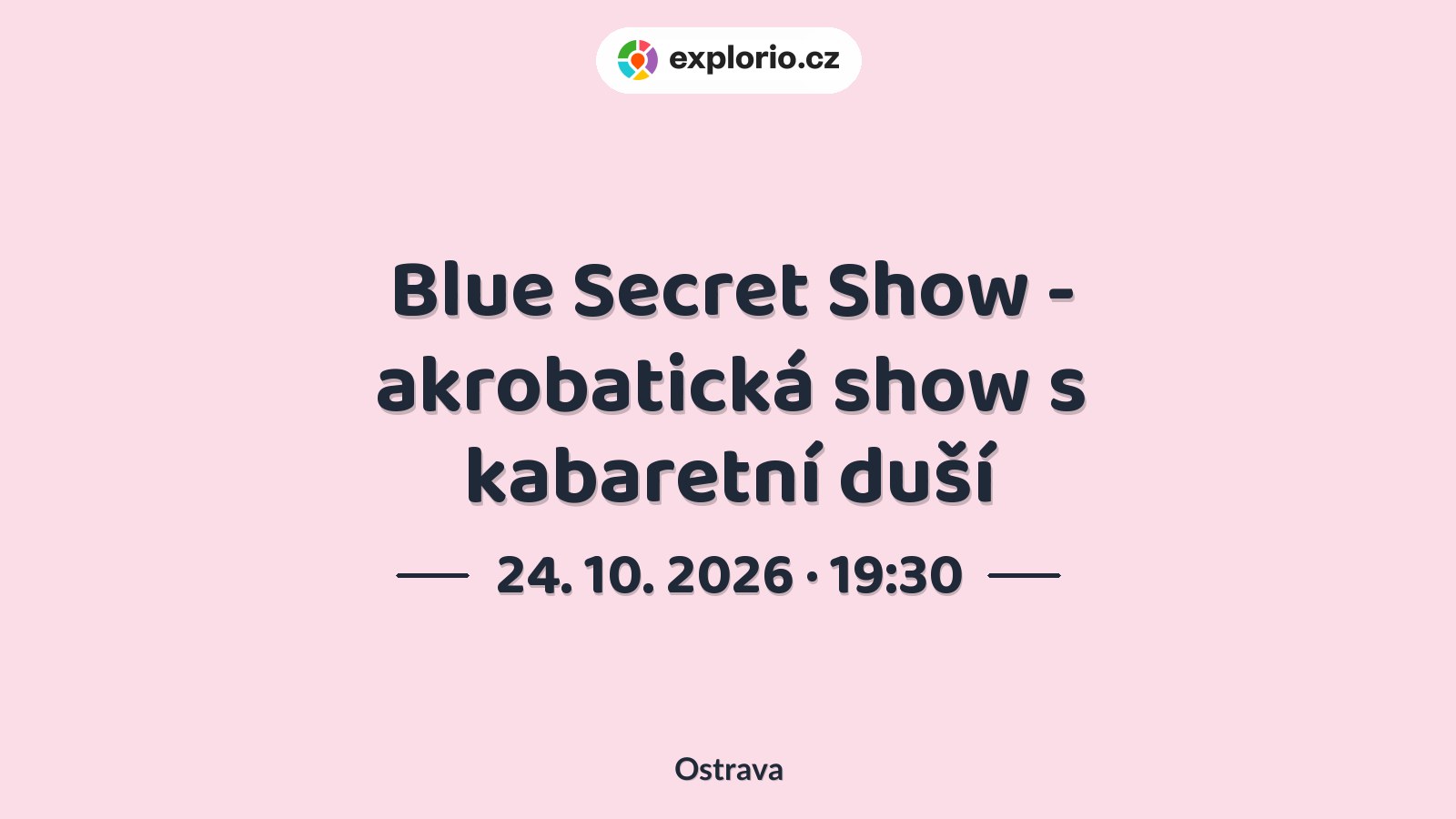 Blue Secret Show - akrobatická show s kabaretní duší – divadlo, Hudba a Kino, Ostrava