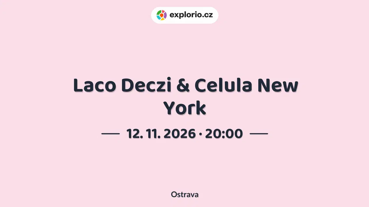Laco Deczi & Celula New York – divadlo, Hudba a Kino, Ostrava