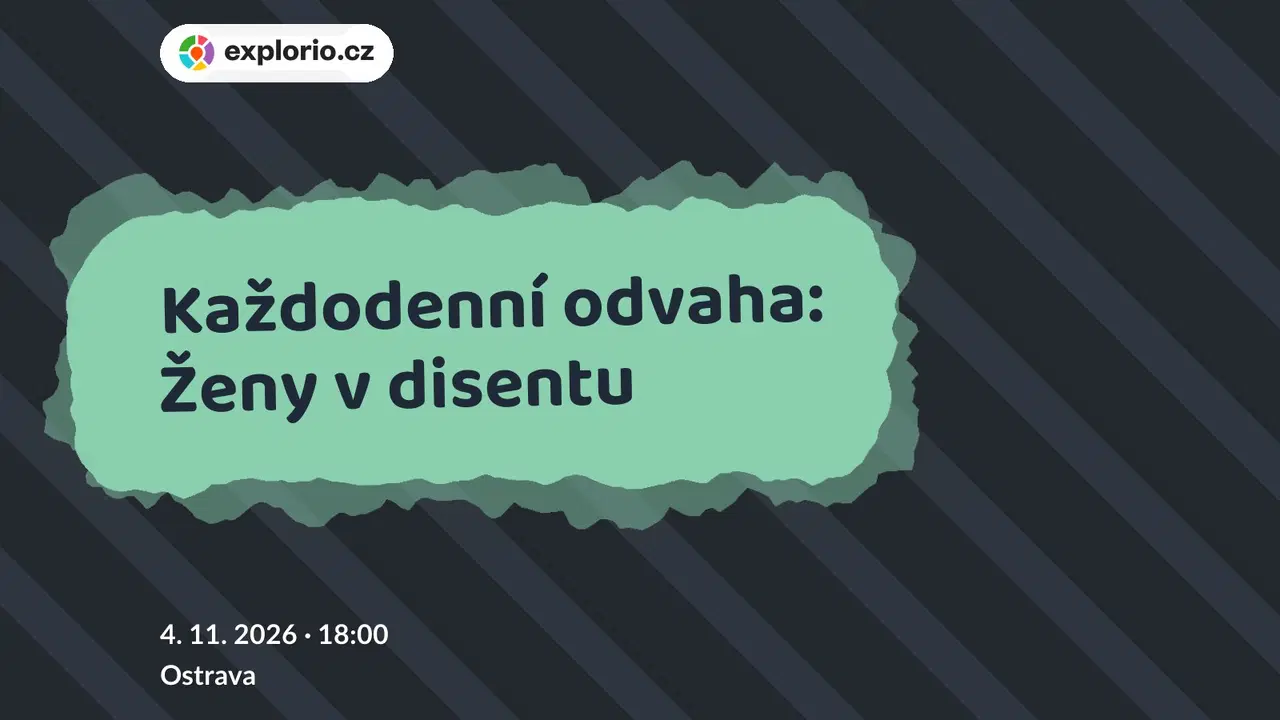 Každodenní odvaha: Ženy v disentu – prohlídky a Muzea, Ostrava