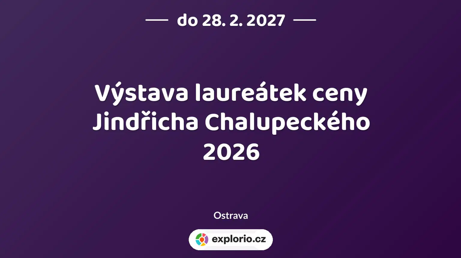 Výstava laureátek ceny Jindřicha Chalupeckého 2026 – prohlídky a Muzea, Ostrava