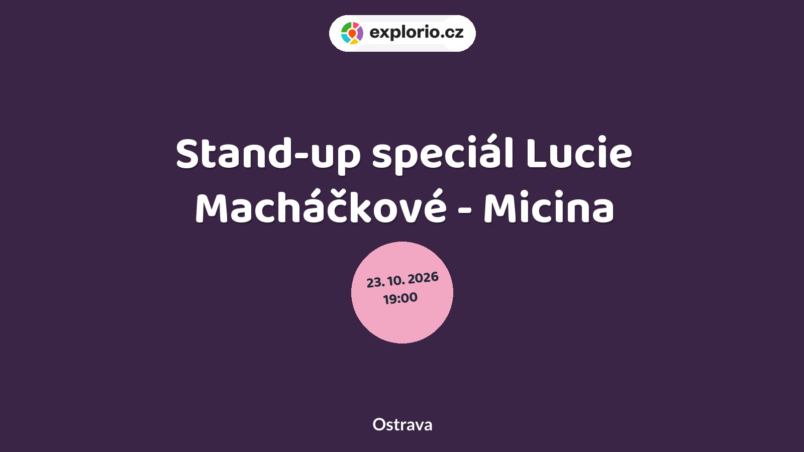 Stand-up speciál Lucie Macháčkové - Micina – divadlo, Hudba a Kino, Ostrava
