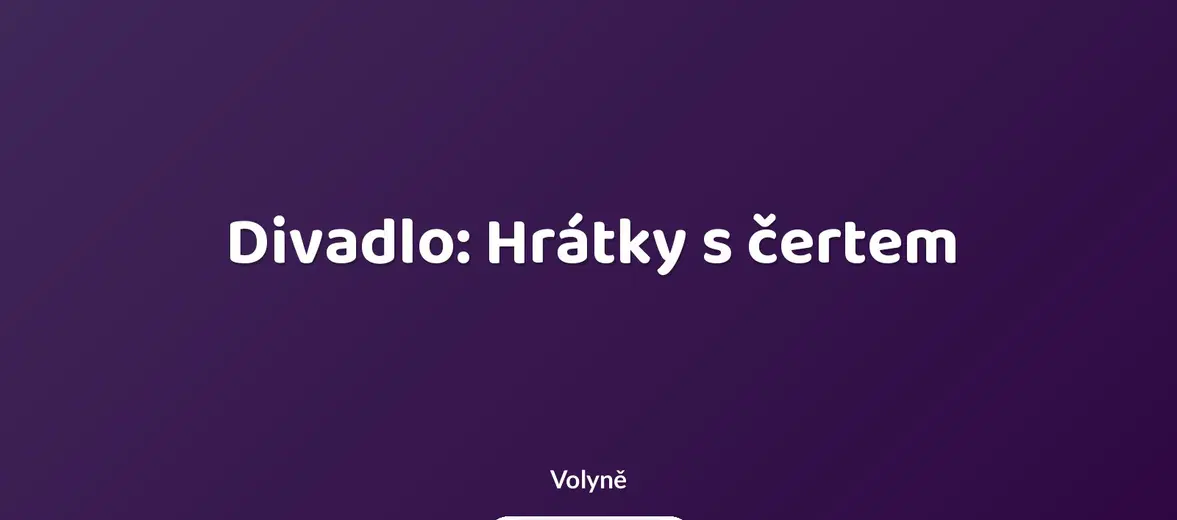 Divadlo: Hrátky s čertem – divadlo, Hudba a Kino, Volyně