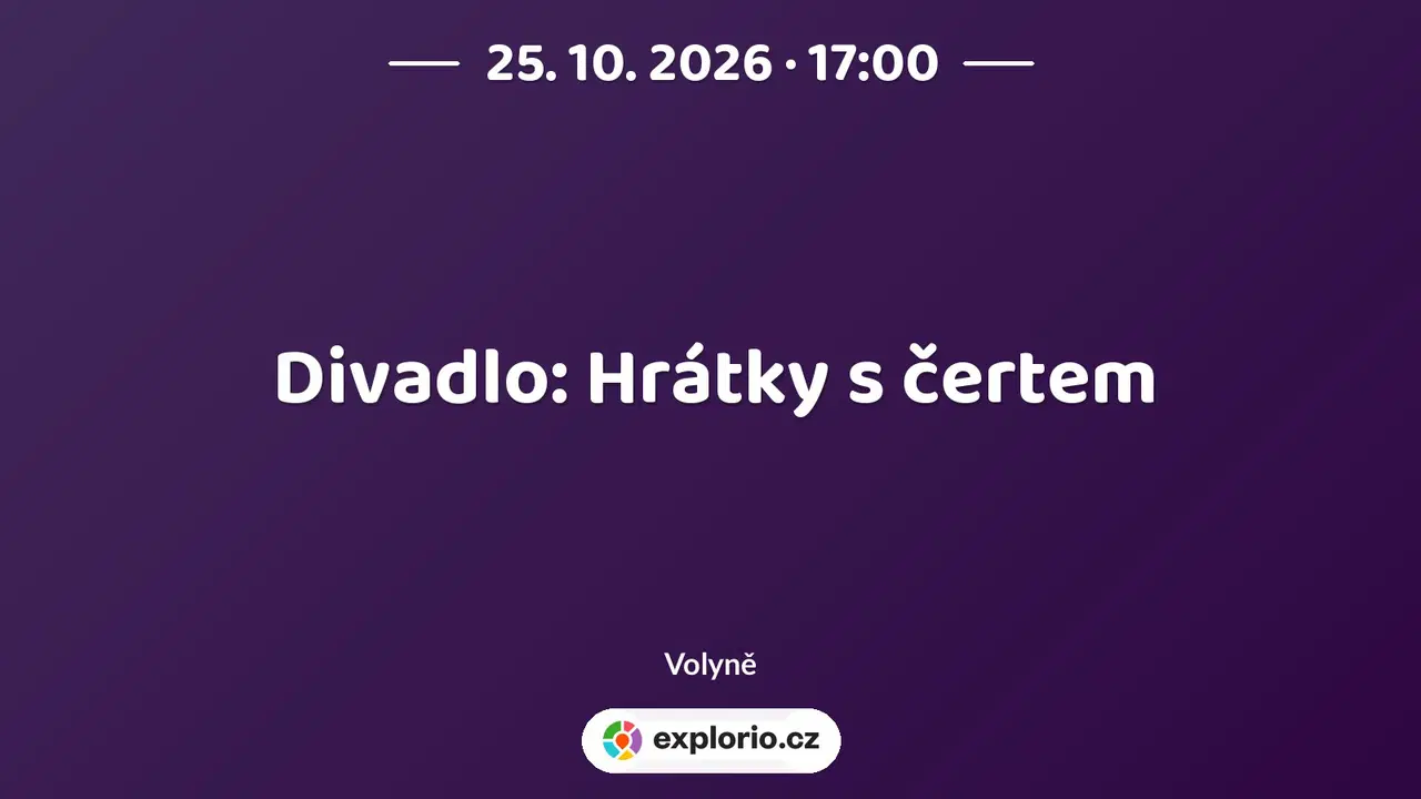 Divadlo: Hrátky s čertem – divadlo, Hudba a Kino, Volyně
