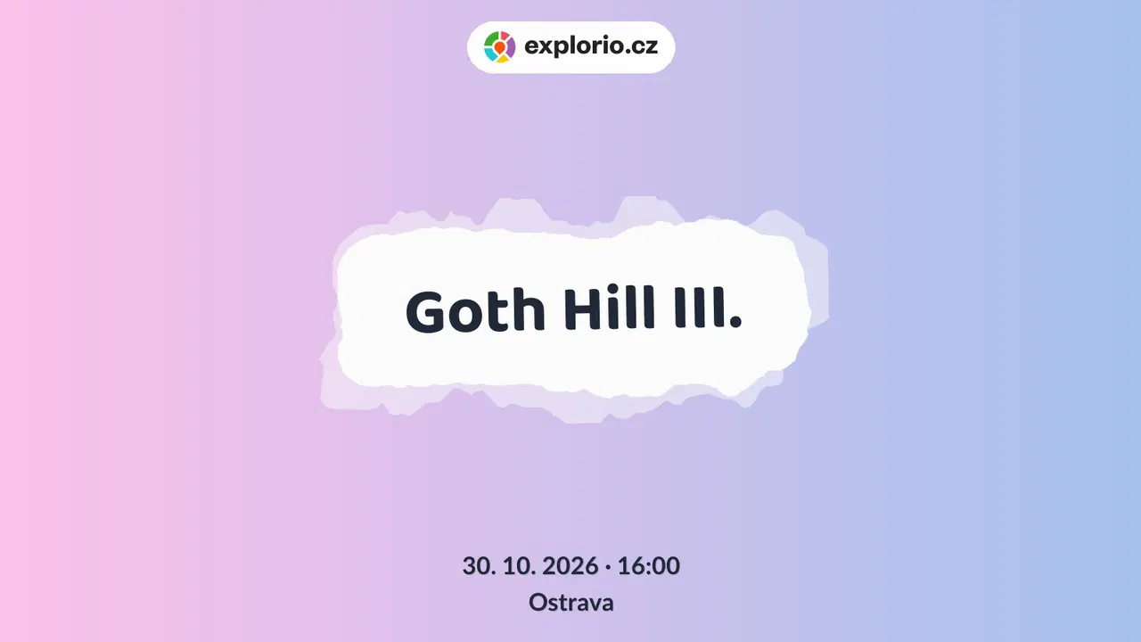 Goth Hill III. – divadlo, Hudba a Kino, Ostrava