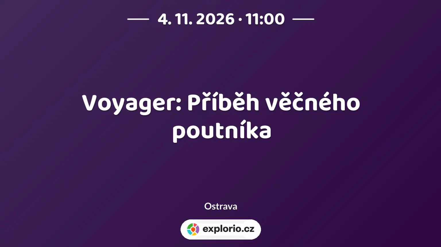 Voyager: Příběh věčného poutníka – prohlídky a Muzea, Ostrava